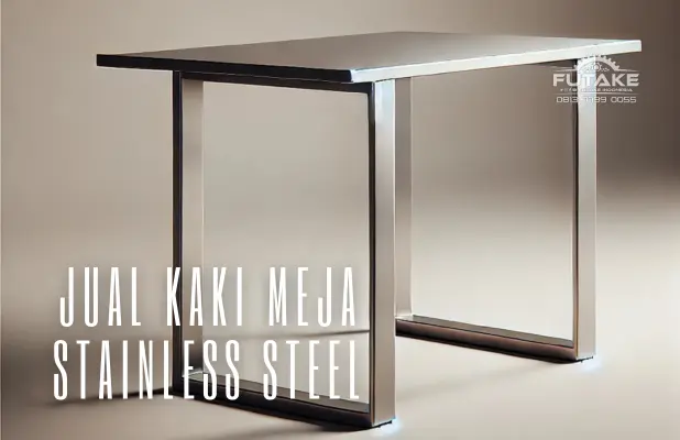 Jual Kaki Meja Stainless Steel Custom yang Kokoh dan Stylish